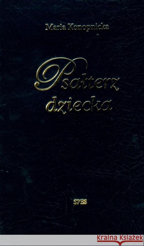 Psałterz dziecka Konopnicka Maria 9788361189213 Spes - książka