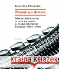 Psaní na dotek Kateřina Piorecká 9788020026163 Academia - książka