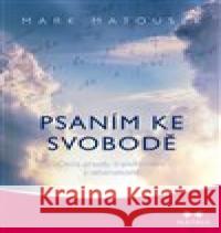 Psaním ke svobodě Mark Matousek 9788075003874 Maitrea - książka