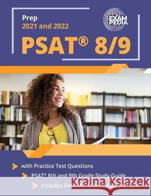 PSAT 8/9 Prep 2021 and 2022 with Practice Test Questions: PSAT 8th and 9th Grade Study Guide [Includes Detailed Answer Explanations] Andrew Smullen 9781637756966 Exampedia Test Prep - książka