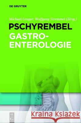 Pschyrembel Gastroenterologie Michael Gregor Wolfgang Stremmel 9783110284492 Walter de Gruyter - książka