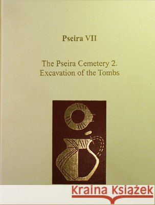 Pseira VII : The Pseira Cemetery II. Excavation of the Tombs P. B. Betancourt Costis Davaras 9781931534055 INSTAP Academic Press - książka