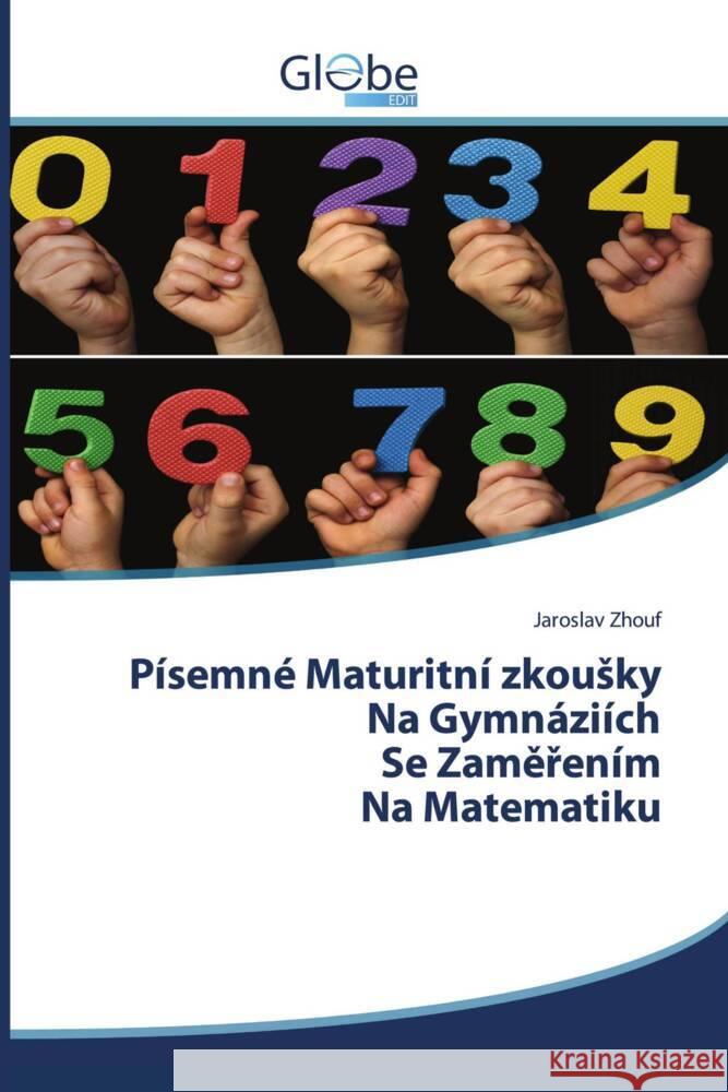 Písemné Maturitní zkousky Na Gymnáziích Se Zamerením Na Matematiku Zhouf, Jaroslav 9786206800408 GlobeEdit - książka