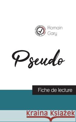 Pseudo de Romain Gary (fiche de lecture et analyse complète de l'oeuvre) Romain Gary 9782759304035 Comprendre La Litterature - książka