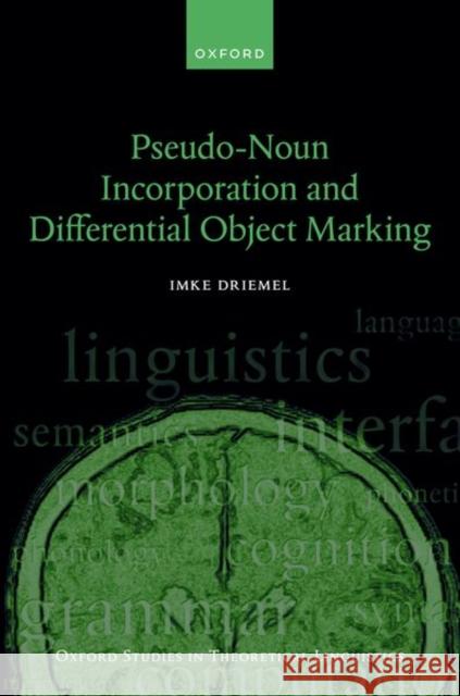 Pseudo-Noun Incorporation and Differential Object Marking Imke (Postdoctoral Researcher, Postdoctoral Researcher, Humboldt University Berlin) Driemel 9780192866400 Oxford University Press - książka