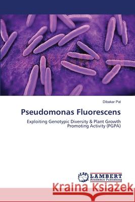 Pseudomonas Fluorescens Pal, Dibakar 9783659563188 LAP Lambert Academic Publishing - książka