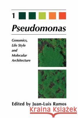 Pseudomonas: Volume 1 Genomics, Life Style and Molecular Architecture Ramos, Juan-Luis 9781461347880 Springer - książka