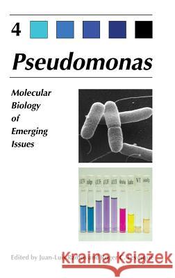 Pseudomonas: Volume 4: Molecular Biology of Emerging Issues J. Ramos Juan-Luis Ramos Roger C. Levesque 9780387288345 Springer - książka