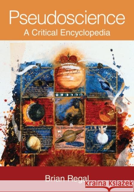 Pseudoscience: A Critical Encyclopedia Regal, Brian 9780313355073 Heinemann Educational Books - książka