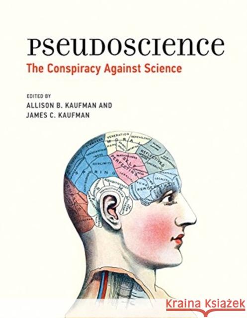 Pseudoscience: The Conspiracy Against Science Allison B. Kaufman James C. Kaufman David K. Hecht 9780262537049 Mit Press - książka