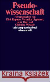 Pseudowissenschaft : Konzeptionen von Nichtwissenschaftlichkeit in der Wissenschaftsgeschichte Rupnow, Dirk Lipphardt, Veronika Thiel, Jens 9783518294970 Suhrkamp - książka