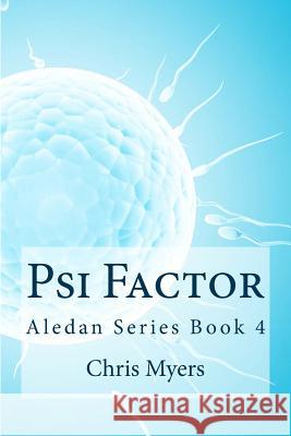 Psi Factor: Aledan Series Book 4 Chris Myers 9781540727688 Createspace Independent Publishing Platform - książka