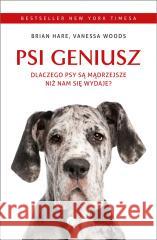 Psi geniusz. Dlaczego psy są mądrzejsze niż.. Brian Hare, Vanessa Woods, Zuzanna Lamża 9788378867197 Copernicus Center Press - książka