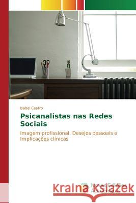 Psicanalistas nas Redes Sociais Castro Isabel 9783841701848 Novas Edicoes Academicas - książka