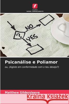 Psican?lise e Poliamor Matthew Gildersleeve 9786207932450 Edicoes Nosso Conhecimento - książka