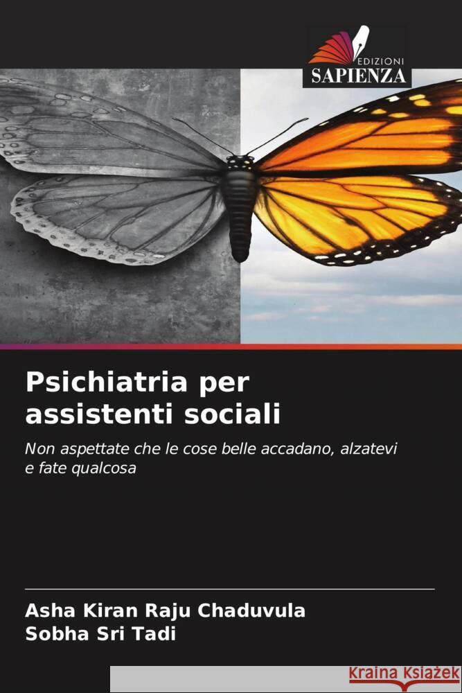 Psichiatria per assistenti sociali Chaduvula, Asha Kiran Raju, Tadi, Sobha Sri 9786204753775 Edizioni Sapienza - książka