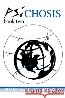 PsiChosis: Book Two Roesch, Timothy Paul 9780595297580 iUniverse - książka