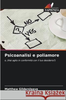 Psicoanalisi e poliamore Matthew Gildersleeve 9786207932443 Edizioni Sapienza - książka