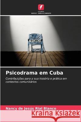 Psicodrama em Cuba Nancy de Jesus Rial Blanco   9786206092469 Edicoes Nosso Conhecimento - książka