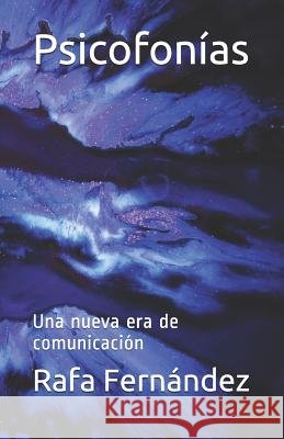 Psicofonías: Una Nueva Era de Comunicación Moreno, Rafael Fernandez 9781728977096 Independently Published - książka