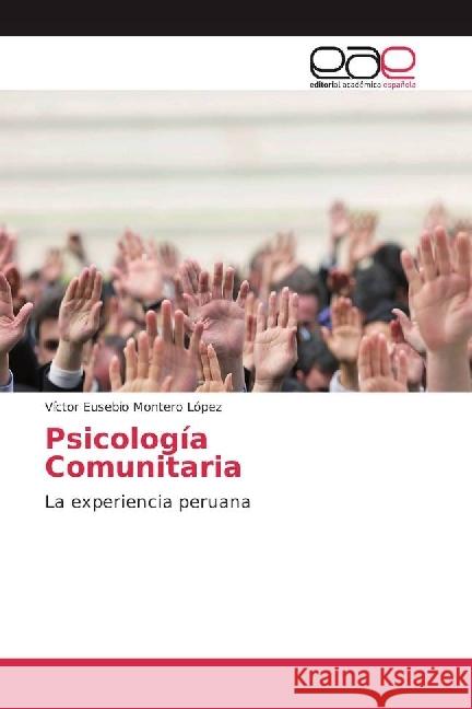 Psicología Comunitaria : La experiencia peruana Montero López, Víctor Eusebio 9783639878318 Editorial Académica Española - książka