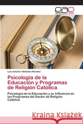 Psicología de la Educación y Programas de Religión Católica Luis Antonio Villalobos Mendez 9783659055409 Editorial Academica Espanola - książka