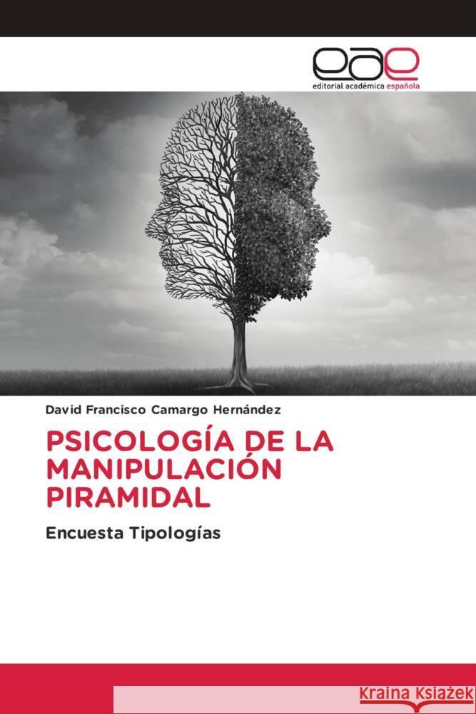 PSICOLOGÍA DE LA MANIPULACIÓN PIRAMIDAL Camargo Hernández, David Francisco 9786202134866 Editorial Académica Española - książka