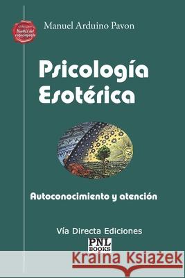 Psicología Esotérica: Autoconocimiento y atención Manuel Arduino Pavón 9788493787547 Via Directa&pnlbooks - książka