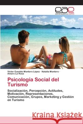 Psicología Social del Turismo Montero López, Víctor Eusebio 9786202107976 Editorial Académica Española - książka