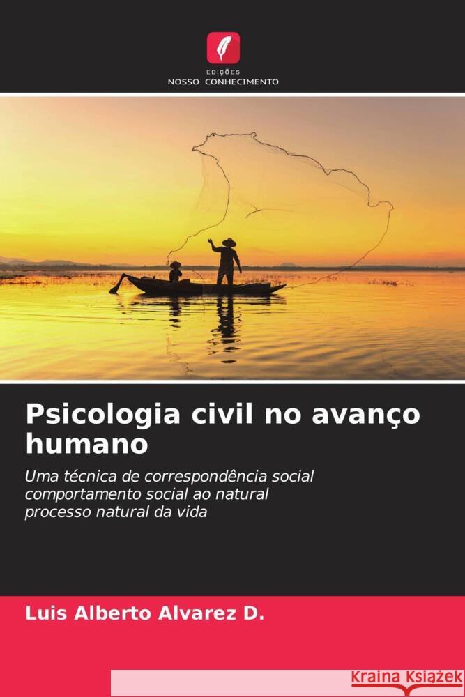 Psicologia civil no avanço humano Alvarez D., Luis Alberto 9786205014189 Edições Nosso Conhecimento - książka