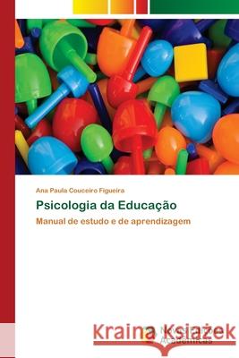 Psicologia da Educação Couceiro Figueira, Ana Paula 9783639895483 Novas Edicoes Academicas - książka