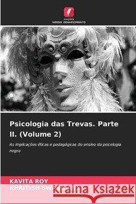 Psicologia das Trevas. Parte II. (Volume 2) Kavita Roy Khritish Swargiary 9786207678082 Edicoes Nosso Conhecimento - książka