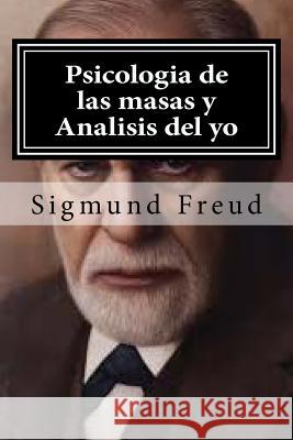 Psicologia de las masas y Analisis del yo Freud, Sigmund 9781519595652 Createspace Independent Publishing Platform - książka
