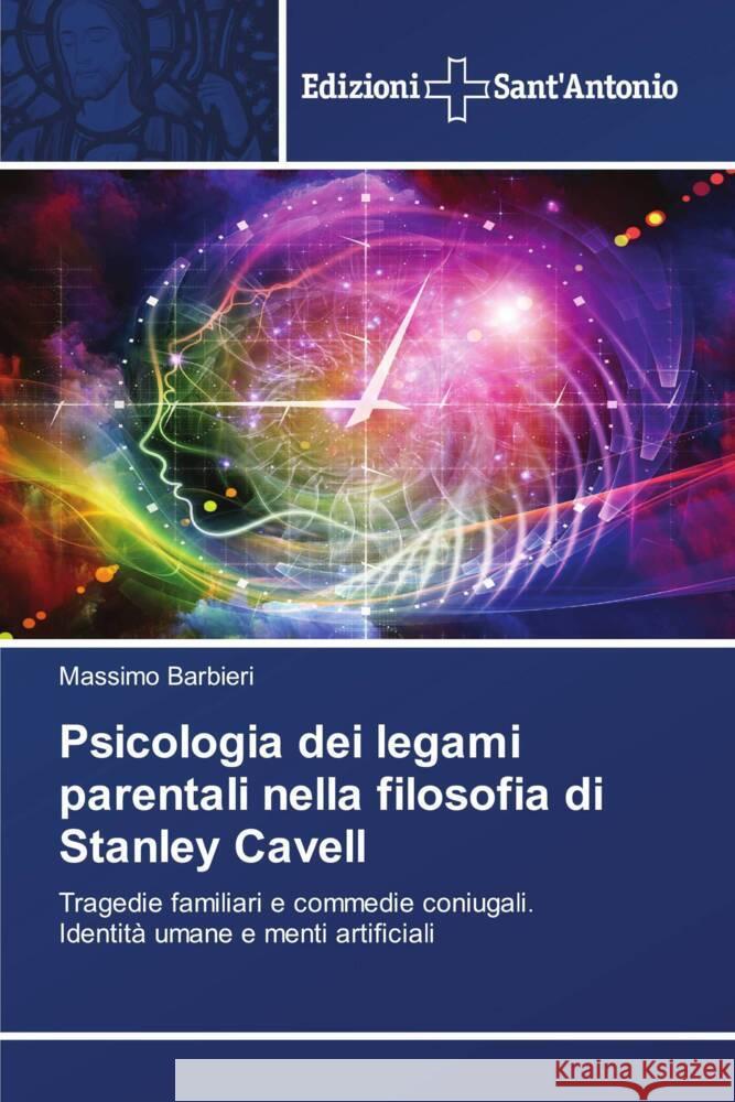 Psicologia dei legami parentali nella filosofia di Stanley Cavell Barbieri, Massimo 9786138392293 Edizioni Sant'Antonio - książka