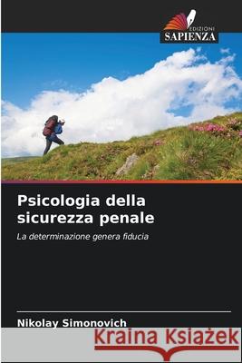Psicologia della sicurezza penale Simonovich, Nikolay 9786209260957 Edizioni Sapienza - książka