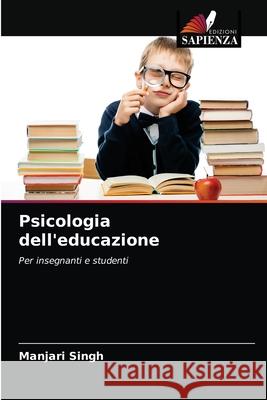 Psicologia dell'educazione Singh, Manjari 9786203104967 Edizioni Sapienza - książka