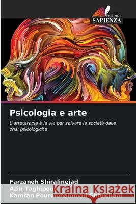 Psicologia e arte Shiralinejad, Farzaneh, Taghipour, Azin, Ghouchani, Kamran Pourmohammad 9786208966362 Edizioni Sapienza - książka