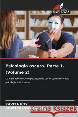 Psicologia oscura. Parte 1. (Volume 2) Kavita Roy Khritish Swargiary 9786207677832 Edizioni Sapienza - książka