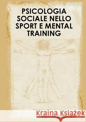 Psicologia Sociale Nello Sport E Mental Training Davide Zanichelli 9781471641206 Lulu.com - książka