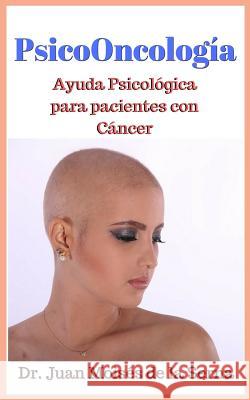 PsicoOncología: Ayuda Psicológica para pacientes con Cáncer Juan Moisés de la Serna 9788873045748 Tektime - książka