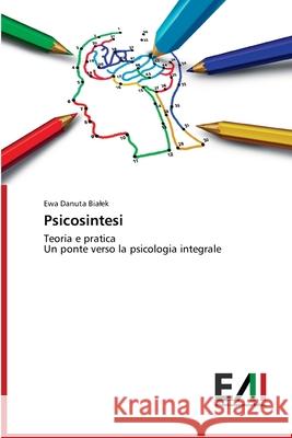 Psicosintesi Bialek, Ewa Danuta 9786200834065 Edizioni Accademiche Italiane - książka