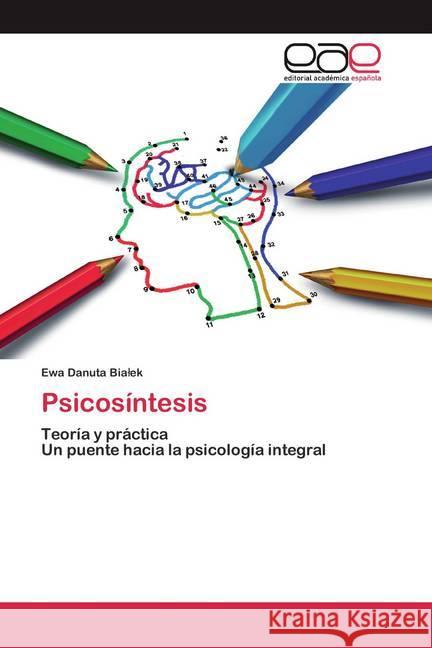 Psicosíntesis : Teoría y práctica Un puente hacia la psicología integral Bialek, Ewa Danuta 9786200392534 Editorial Académica Española - książka