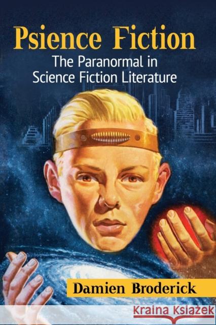 Psience Fiction: The Paranormal in Science Fiction Literature Damien Broderick 9781476672281 McFarland & Company - książka
