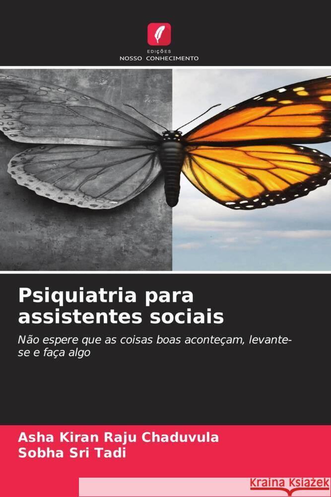 Psiquiatria para assistentes sociais Chaduvula, Asha Kiran Raju, Tadi, Sobha Sri 9786204753799 Edições Nosso Conhecimento - książka