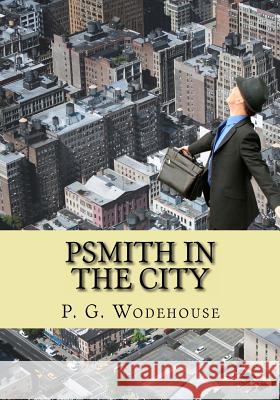 Psmith in the City P. G. Wodehouse 9781453805244 Createspace Independent Publishing Platform - książka