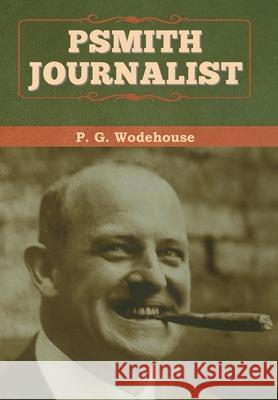 Psmith, Journalist P. G. Wodehouse 9781647992798 Bibliotech Press - książka