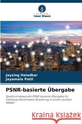 PSNR-basierte Übergabe Haladkar, Jaysing, Patil, Jayamala 9786206831556 Verlag Unser Wissen - książka