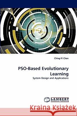 Pso-Based Evolutionary Learning Ching-Yi Chen 9783844331530 LAP Lambert Academic Publishing - książka