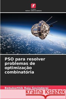 PSO para resolver problemas de optimização combinatória Babukarthik Raju Govindaraj 9786205271872 Edicoes Nosso Conhecimento - książka