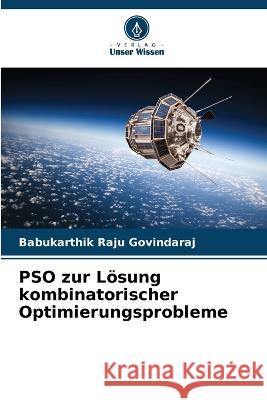 PSO zur Lösung kombinatorischer Optimierungsprobleme Babukarthik Raju Govindaraj 9786205271834 Verlag Unser Wissen - książka